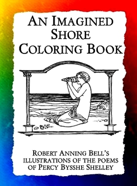预订 An Imagined Shore: Robert Anning Bell’s * of the poems of Percy Bysshe Shelley: 9781943476428
