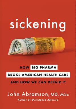 [预订]Sickening: How Big Pharma Broke American Health Care and How We Can Repair It 9781328957818