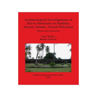 [预订]Archaeological Investigations of Marae Structures in Huahine, Society Islands, French Polynesia 9781407305677
