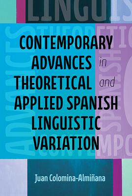 [预订]Contemporary Advances in Theoretical and Applied Spanish Linguistic Variation 9780814254059