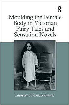 【预售】Moulding the Female Body in Victorian Fairy Tales and Sensation Novels