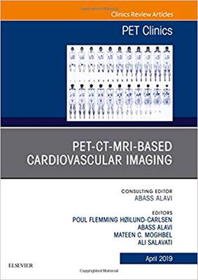 【预售】PET-CT-MRI based Cardiovascular Imaging, An Issue of PET Clinics