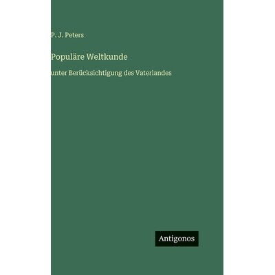 预订 Populäre Weltkunde: unter Berücksichtigung des Vaterlandes: 9783386336581