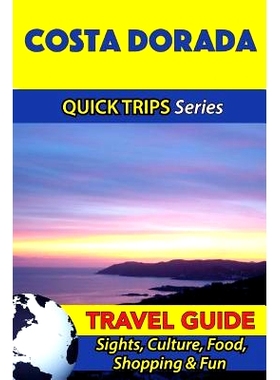 预订 Costa Dorada Travel Guide (Quick Trips Series): Sights, Culture, Food, Shopping & Fun: 9781533090515