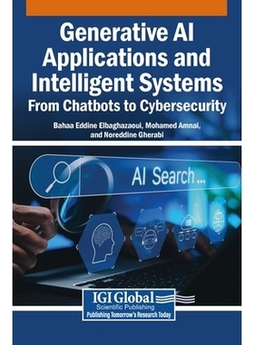 预订 Generative AI Applications and Intelligent Systems: From Chatbots to Cybersecurity: 9798337380117