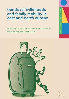 【预订】Translocal Childhoods and Family Mobility in East and North Europe