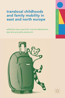 【预订】Translocal Childhoods and Family Mobility in East and North Europe