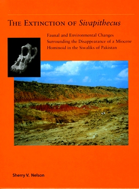 预订 The Extinction of Sivapithecus: Faunal and Environmental Change Surrounding the Disappearance of a Miocene Hominoid