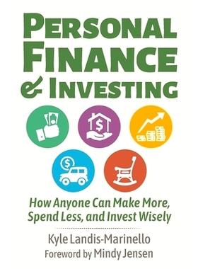 预订 Personal Finance and Investing: How Anyone Can Make More, Spend Less, and Invest Wisely: 9781737135500