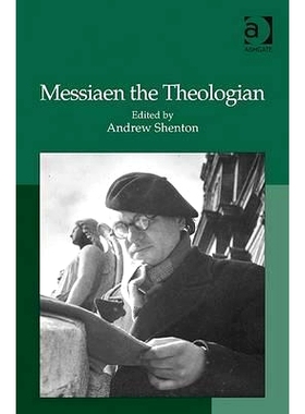 预订 Messiaen the Theologian 神学家梅西安: 9780754666400