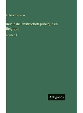 预订 Revue de l’instruction publique en Belgique: Année 14: 9783563797501