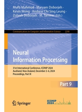 预订 Neural Information Processing: 31st International Conference, ICONIP 2024, Auckland, New Zealand, December 2–6, 20