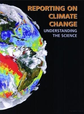预订 Richardson and Ward’s Reporting on Climate Change: Understanding The Science, 4th Richardson和Ward关于气候变化的报