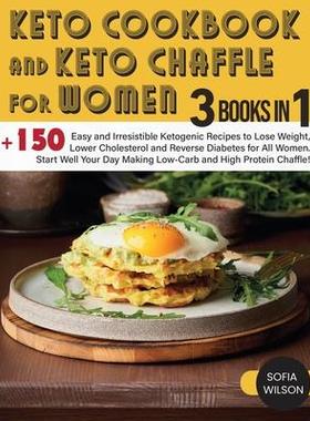 [预订]Keto Cookbook and keto Chaffle for Women: +150 Easy and Irresistible Ketogenic Recipes to Lose Weigh 9781803062594