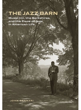 预订 The Jazz Barn: Music Inn, the Berkshires, and the Place of Jazz in American Life: 9781684582853