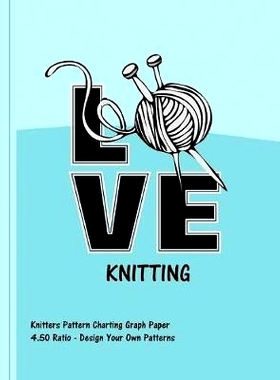 预订 Love Knitting: Knitters 4.50 Ratio Pattern Making Graph Paper: 9781692331573