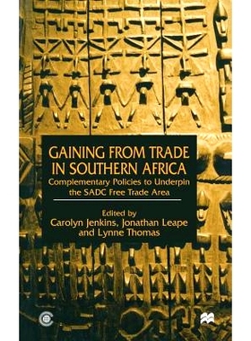 预订 Gaining from Trade in Southern Africa: Complementary Policies to Underpin the SADC Free Trade Area: 9781349417544