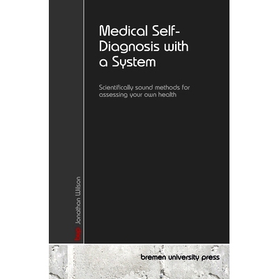 预订 Medical Self-Diagnosis with a System: Scientifically sound methods for assessing your own health: 9783690355315