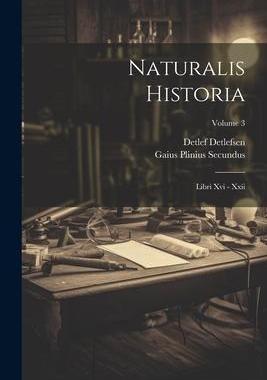 [预订]Naturalis Historia: Libri Xvi - Xxii; Volume 3 9781021789617