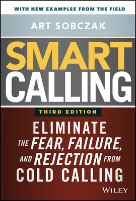 【预订】Smart Calling, 3E - Eliminate The Fear, Failure, And Rejection From Cold Calling