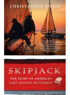 预订 Skipjack: The Story of America’s Last Sailing Oystermen: 9781442210882