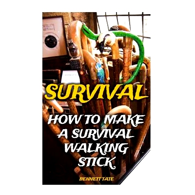 预订 Survival: How To Make A Survival Walking Stick: 9781544640129