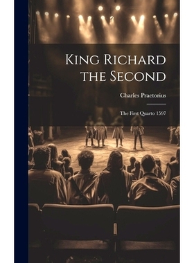 预订 King Richard the Second: The First Quarto 1597: 9781020288814
