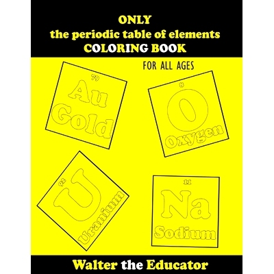 预订 ONLY the periodic table of elements COLORING BOOK: For All Ages: 9781088103609