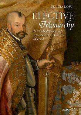 【预订】Elective Monarchy in Transylvania and Poland-Lithuania, 1569-1587