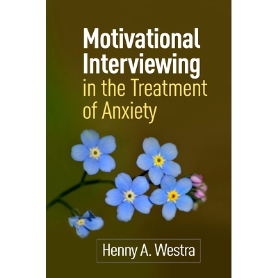 预订 Motivational Interviewing in the Treatment of Anxiety 焦虑治疗中的动机性访谈: 9781462525997
