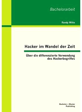 预订 Hacker Im Wandel Der Zeit: Uber Die Differenzierte Verwendung Des Hackerbegriffes: 9783955492885