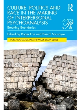 预订 Culture, Politics and Race in the Making of Interpersonal Psychoanalysis: Breaking Boundaries: Breaking Boundaries