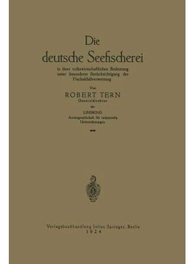预订 Die deutsche Seefischerei: in ihrer volkswirtschaftlichen Bedeutung unter besonderer Berücksichtigung der Fischabf
