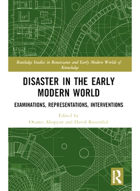 预订 Disaster in the Early Modern World: Examinations, Representations, Interventions 近代早期灾难：检验、陈述与干预: 97