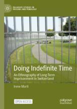 【预订】Doing Indefinite Time: An Ethnography of Long-Term Imprisonment in S 9783031125928