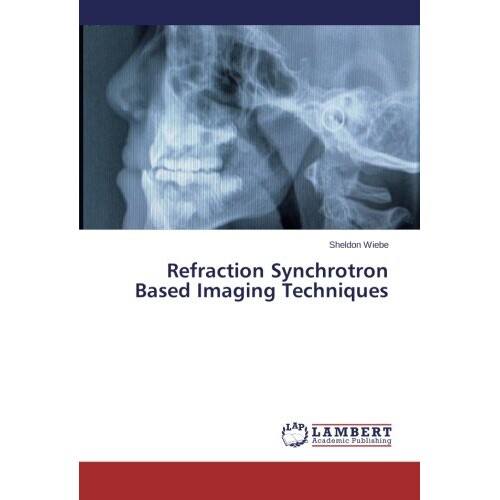 预订 Refraction Synchrotron Based Imaging Techniques: 9783659532603