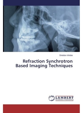 预订 Refraction Synchrotron Based Imaging Techniques: 9783659532603