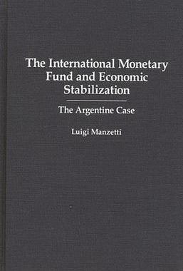 [预订]International Monetary Fund and Economic Stabilization, The 9780275933975