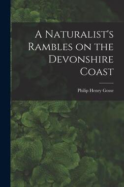 [预订]A Naturalist’s Rambles on the Devonshire Coast 9781015798892