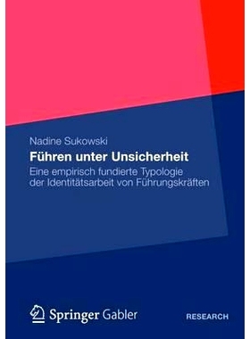 预订 Führen unter Unsicherheit: Eine empirisch fundierte Typologie der Identitätsarbeit von Führungskräften 不确定条