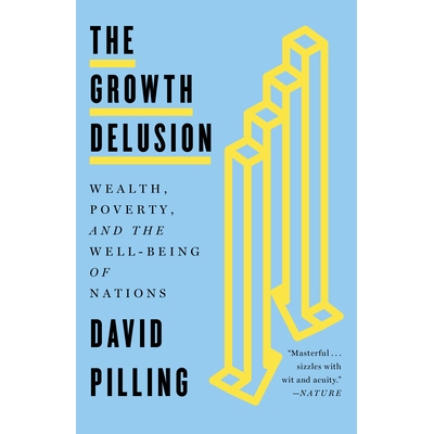 预订 The Growth Delusion: Wealth, Poverty, and the Well-Being of Nations: 9780525572510