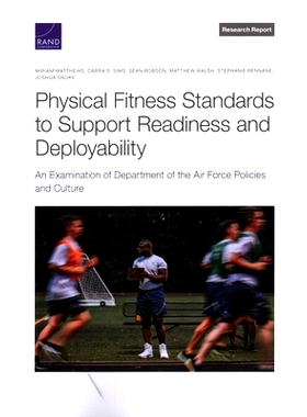 预订 Physical Fitness Standards to Support Readiness and Deployability: An Examination of Department of the Air Force Po
