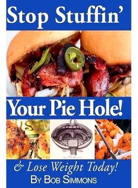 预订 S* Stuffin’ Your Pie Hole!: And Lose Weight Today!: 9781980594598
