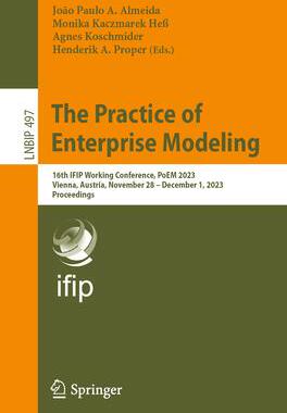 [预订]The Practice of Enterprise Modeling: 16th IFIP Working Conference, PoEM 2023, Vienna, Austria, Novem 9783031485824