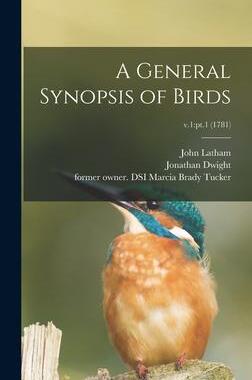 [预订]A General Synopsis of Birds; v.1: pt.1 (1781) 9781013338090