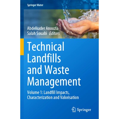 预订 Technical Landfills and Waste Management: Volume 1: Landfill Impacts, Characterization and Valorisation 技术垃圾填