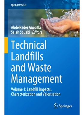 预订 Technical Landfills and Waste Management: Volume 1: Landfill Impacts, Characterization and Valorisation 技术垃圾填
