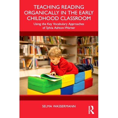预订 Teaching Reading Organically in the Early Childhood Classroom: Using the Key Vocabulary Approaches of Sylvia Ashton