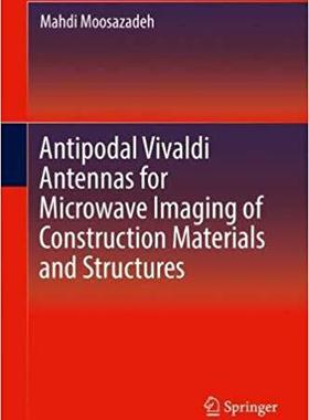 【预售】Antipodal Vivaldi Antennas for Microwave Imaging of Construction Materials and Structures