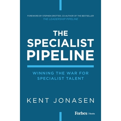 预订 The Specialist Pipeline: Winning the War for Specialist Talent 专业人才管道：赢得专业人才争夺战: 9781955884884